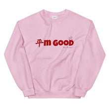 Load image into Gallery viewer, I'm Good Sweatshirt