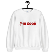 Load image into Gallery viewer, I'm Good Sweatshirt