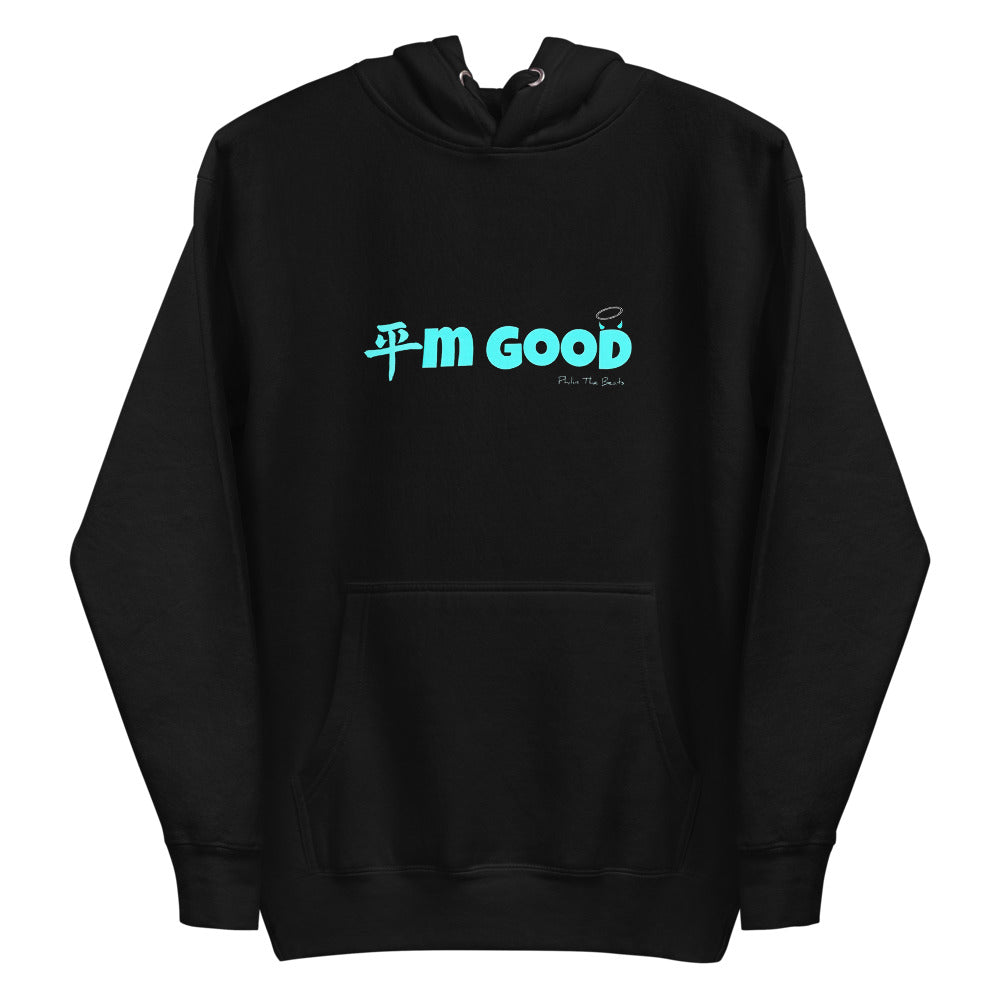 I'm Good Hoodie