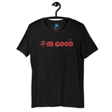 Load image into Gallery viewer, I'm Good t-shirt