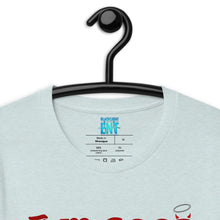 Load image into Gallery viewer, I'm Good t-shirt