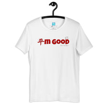 Load image into Gallery viewer, I'm Good t-shirt