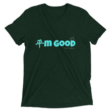 Load image into Gallery viewer, I'm Good Tri-Blend t-shirt
